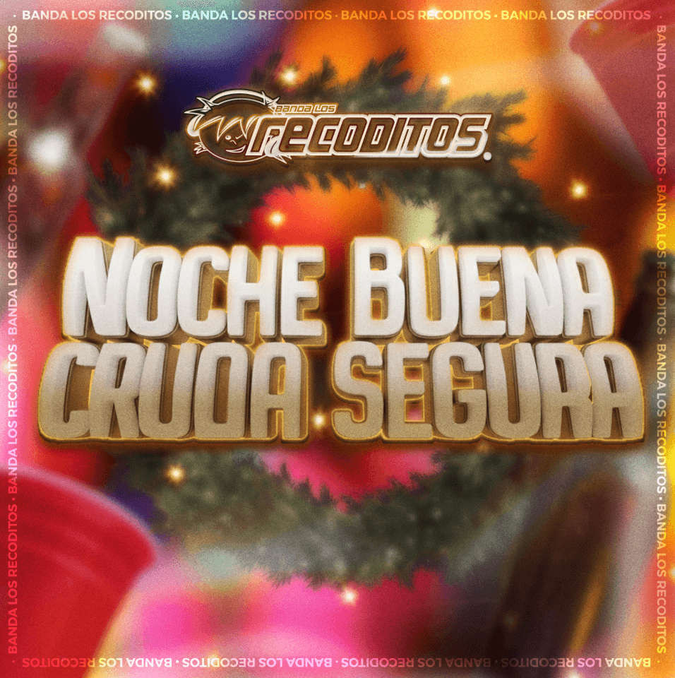 BANDA LOS RECODITOS RELEASE ‘NOCHE BUENA, CRUDA SEGURA’