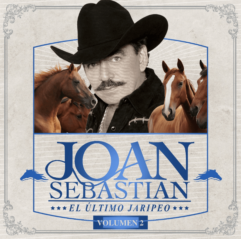 EL POETA DEL PUEBLO (THE PEOPLE’S POET) JOAN SEBASTIAN PRESENTS THE SECOND VOLUME OF 'EL ÚLTIMO JARIPEO'