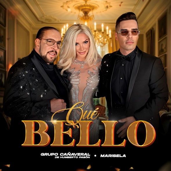 GRUPO CAÑAVERAL DE HUMBERTO PABÓN Y MARISELA PRESENTAN “QUÉ BELLO”