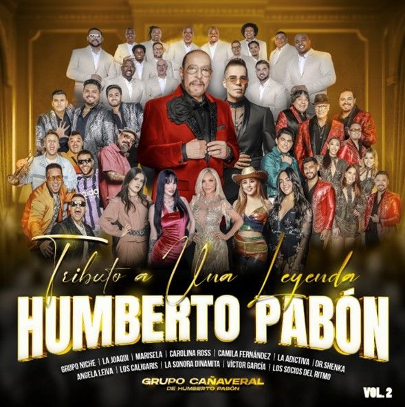 GRUPO CAÑAVERAL DE HUMBERTO PABÓN RELEASES EMOTIONAL ÁLBUM 'TRIBUTO A UNA LEYENDA: HUMBERTO PABÓN VOL. 2' FEATURING SPECIAL GUESTS