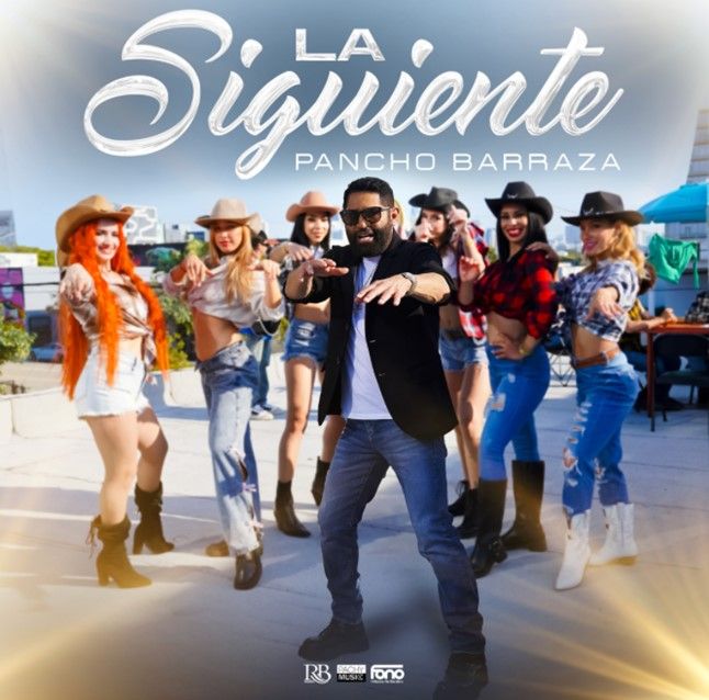 PANCHO BARRAZA PRESENTS “LA SIGUIENTE", PANCHO BARRAZA PRESENTS “LA SIGUIENTE,”  THE FIRST SINGLE FROM HIS NEW ALBUM