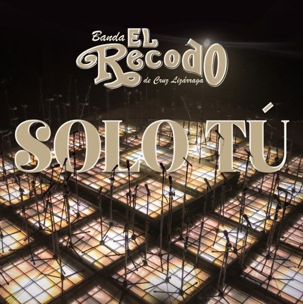 BANDA EL RECODO PRESENTS “SÓLO TÚ,” THE FIRST SINGLE FROM THEIR NEW ALBUM