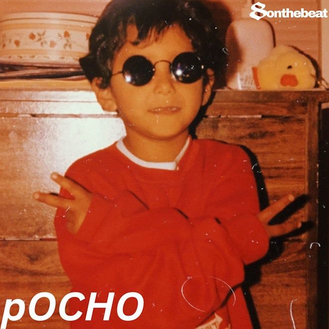 8ONTHEBEAT LANZA SU ÁLBUM DEBUT pOCHO, UN MUNDO DE 13 TRACKS CONSTRUIDO DESDE LOS ÁNGELES, LA ELECTRÓNICA LATINA Y EL ORGULLO POCHO